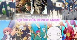 Lợi ích của review anime