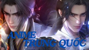 ANIME TRUNG QUỐC