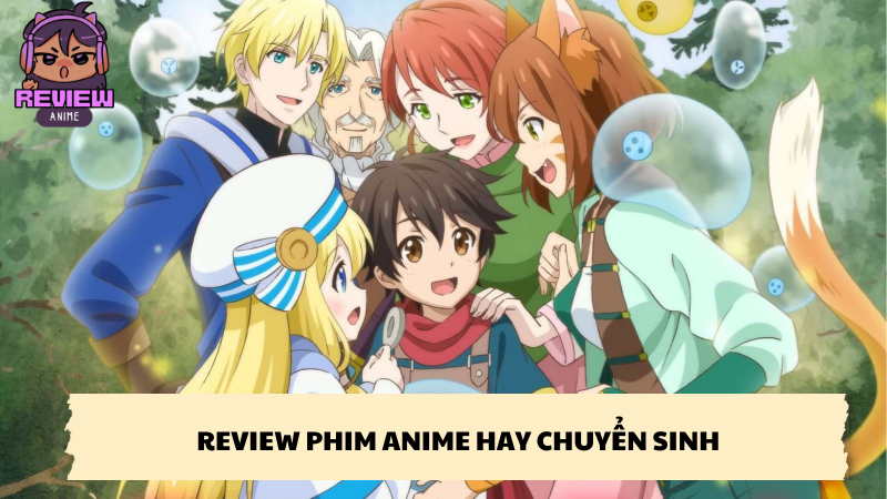 Review phim anime hay chuyển sinh